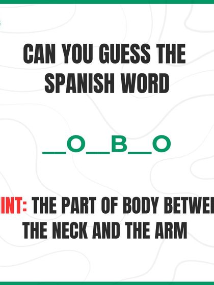 Let's guess another body part in Spanish. The hint is: the part of the body between the neck and the arm. The word is '_ O _ B _ O'.