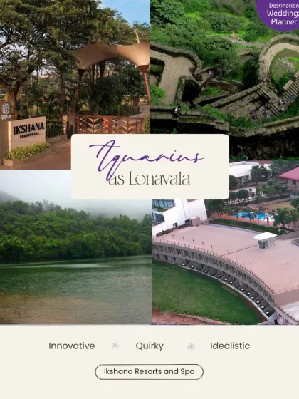 For the innovative and quirky Aquarius, a nature-filled and idealistic destination like Lonavala allows for a truly unique and unconventional wedding.