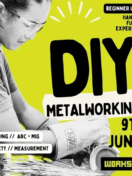 Our DIY Metalworking workshop is a hands-on, full-day experience for beginners. This poster highlights welding, safety, and measurement as key skills.