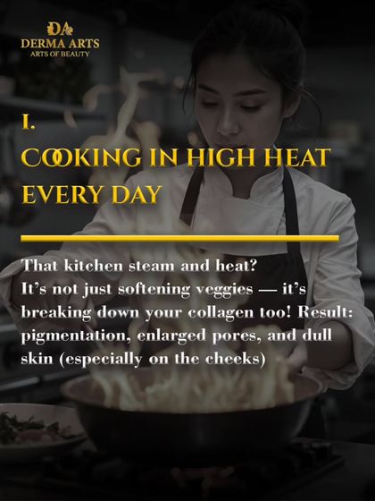 Cooking in high heat every day can break down collagen, leading to pigmentation, enlarged pores, and dull skin.