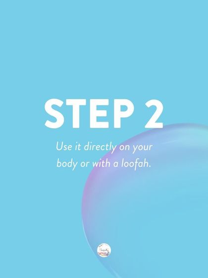 Step 2: You can use it directly on your body or with a loofah to create an amazing, rich lather. It's that simple!