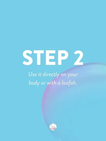 Step 2: You can use it directly on your body or with a loofah to create an amazing, rich lather. It's that simple!