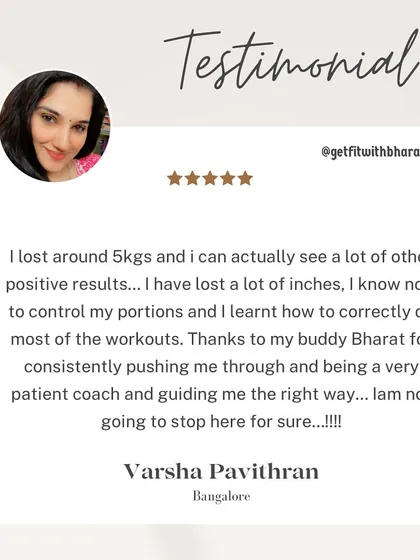 Varsha lost 5 kgs and a lot of inches. She learned how to control her portions and perform workouts correctly, thanks to my patient coaching and guidance.