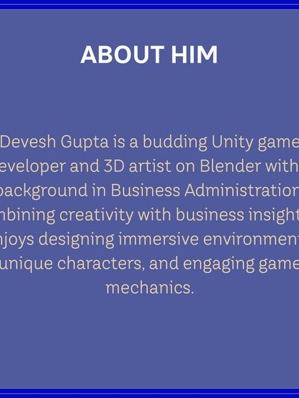 A brief bio of judge Devesh Gupta, highlighting his background as a Unity game developer and 3D artist. We believe in bringing in real-world experts to inspire our students.