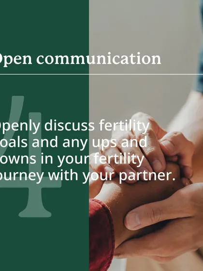 Open communication with your partner is crucial. Discussing your fertility goals and supporting each other through the ups and downs of the journey is key to navigating it as a team.