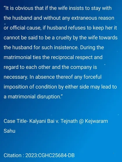 The concept of 'cruelty' is a cornerstone of matrimonial law, yet it is often misunderstood. This judgment from the Chhattisgarh High Court illustrates the legal nuance required, stating that a wife's insistence on cohabitation, without other factors, does not constitute cruelty. It underscores the principle that mutual respect is essential, and forceful conditions from either spouse can disrupt a marriage.