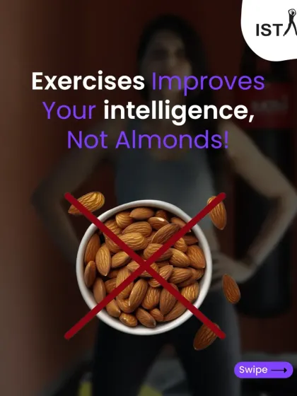 While almonds are healthy, it is exercise that truly sharpens your mind and improves intelligence. I always emphasize that moving your body is one of the best ways to fuel your brain and grow smarter every day.