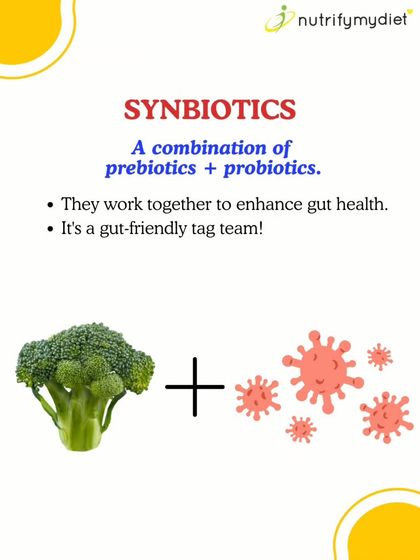 The Power of Synbiotics. Synbiotics are combinations of prebiotics and probiotics. They work as a team to enhance gut health, giving you the benefits of both in one go.