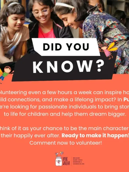 Did you know? Volunteering just a few hours a week can make a lifelong impact. A call for passionate individuals in Pune to be the main character in a child's happily ever after.