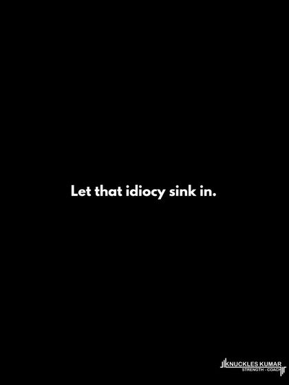 The idea that a coach must look a certain way or have played a certain sport is idiotic. A coach's value lies in their knowledge and ability to apply it across different contexts, not their personal appearance or athletic history.