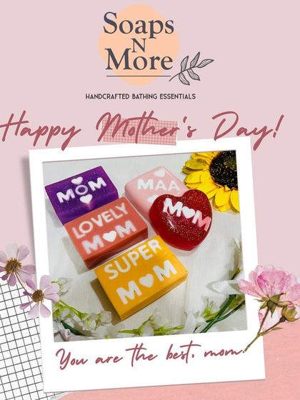 Happy Mother's Day. I create special soaps with messages like 'MOM', 'MAA', and 'Super Mom' to help you show your appreciation for the most important woman in your life.