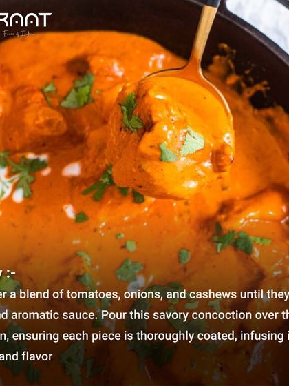 The gravy is the soul of the dish. We simmer tomatoes, onions, and cashews to form a rich, aromatic sauce that coats every piece of grilled chicken.