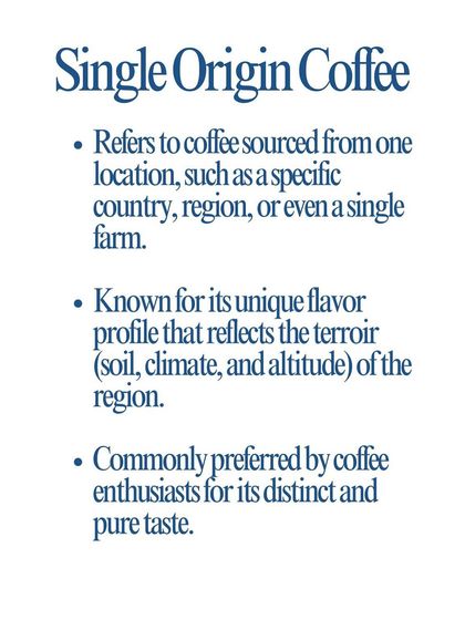 Single-origin coffee comes from one specific farm or region, and its flavor is a pure reflection of that location's unique terroir.