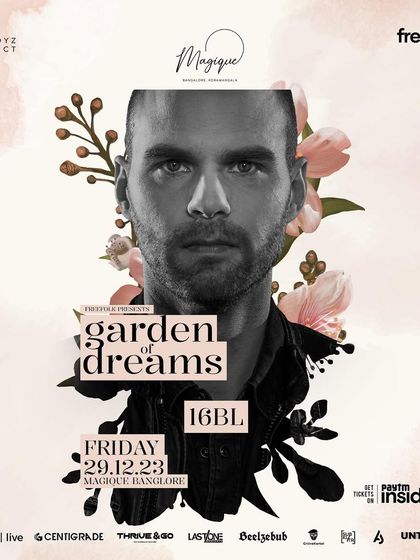 An artist poster for 16BL for the "Garden of Dreams" event. This highlights the international flavor of the lineup, with artists from Amsterdam, Germany, and India.