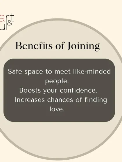 The benefits of joining are clear. It's a safe space to meet like-minded people, which boosts your confidence and increases your chances of finding love.