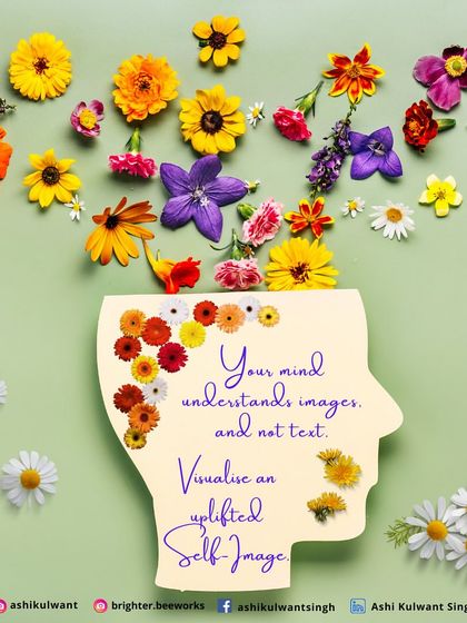 Your mind understands images, not just text. Visualize an uplifted self-image. See yourself as confident, capable, and successful, and you will attract the opportunities you deserve.