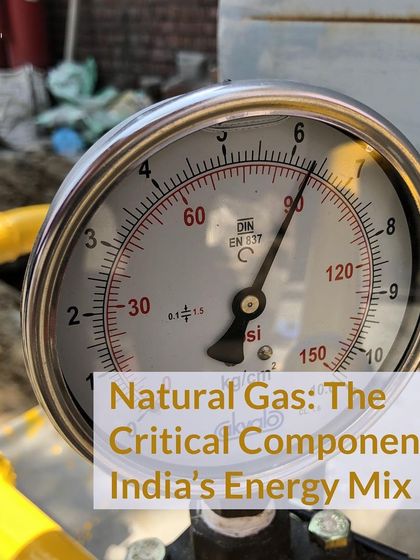 Natural gas is a critical component of India's evolving energy mix. This image links to a blog post where I discuss its importance as a transition fuel that helps reduce emissions and costs for industries.