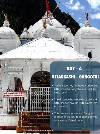 Char Dham Yatra Day 4: A drive from Uttarkashi to the holy Gangotri temple, located at a breathtaking height of 10,200 feet.
