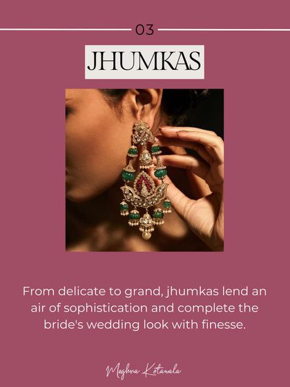 Jhumkas are classic Indian earrings that complete any bridal look. From delicate designs to grand, elaborate pieces, they lend an air of sophistication and finesse.