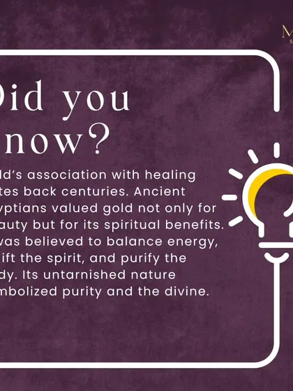 Gold's association with healing dates back centuries. Ancient Egyptians valued it not just for beauty, but for its perceived spiritual benefits, believing it could balance energy and purify the body.