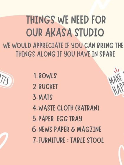 A call for help from our community. To build a new art studio sustainably, we asked for donations of spare items like buckets, mats, and old furniture, proving that community support can build great things from existing resources.
