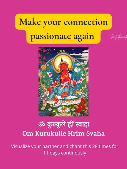 If the passion in your connection has faded, the Red Tara mantra can help. This is the mantra of the goddess of magnetism and sacred love. Chanting "Om Kurukulle Hrim Svaha" helps restore warmth, attraction, and emotional closeness.