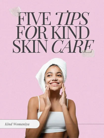 Here are five tips for kind skincare. Remember to be kind to your skin and to yourself. Your skincare journey should be a positive and nurturing one.