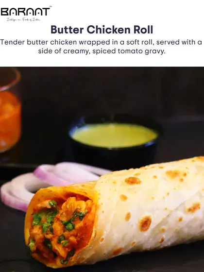For a meal on the go, I offer a Butter Chicken Roll, with tender butter chicken wrapped in a soft roll and served with a side of creamy gravy.
