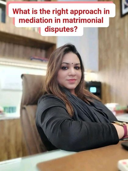 What is the right approach to mediation in matrimonial disputes? The goal should be to find a middle ground with a clear and open mind, focusing on resolution rather than escalating the conflict.
