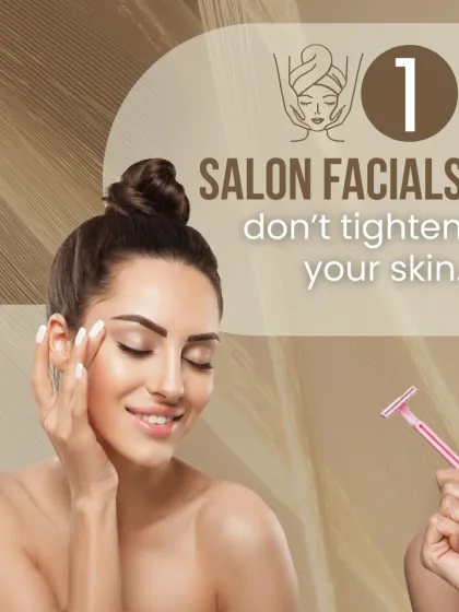Myth Debunked: Salon facials do not tighten your skin. While they can provide temporary plumping through hydration, true skin tightening requires treatments that stimulate collagen, like radiofrequency or HIFU.