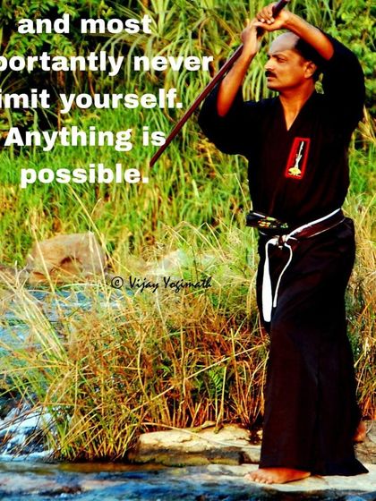 This is a variation of an important message. Never limit yourself. Through the discipline of martial arts training, you will learn that anything is possible when your mind and body work together.
