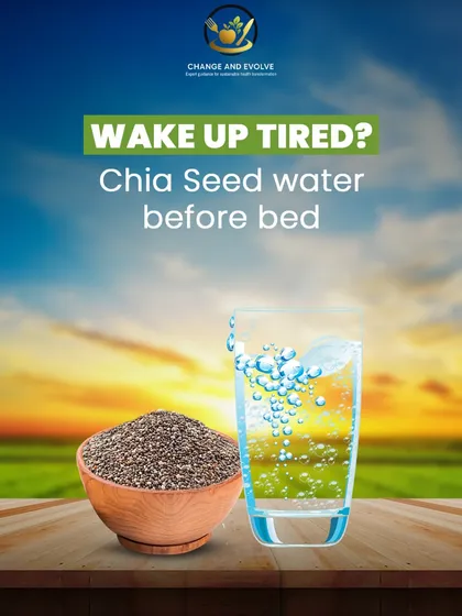 Waking up tired? Try having chia seed water before bed. This simple habit can help you wake up feeling more energized and refreshed.