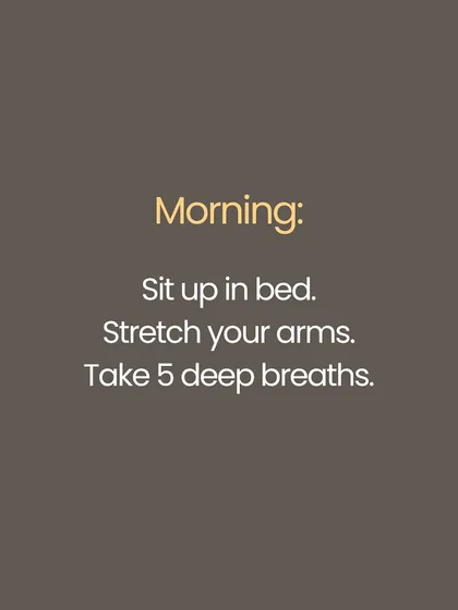 Not ready for a full yoga class yet? You can start right where you are. In the morning, before getting out of bed, simply sit up, stretch your arms, and take five deep, conscious breaths. This is also yoga.