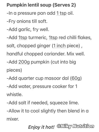The recipe for my pumpkin lentil soup. Adding dal to the soup increases its protein content, making it more filling and balanced.