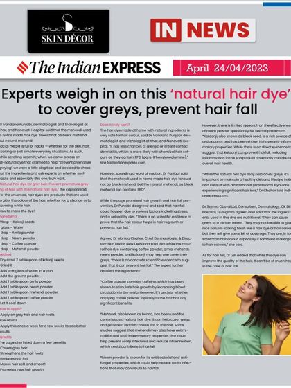 The Indian Express asked for my expert opinion on a viral "natural hair dye" recipe for covering greys and preventing hair fall. I provided a scientific perspective on the ingredients, explaining what works, what doesn't, and the importance of a proper diagnosis for hair loss.