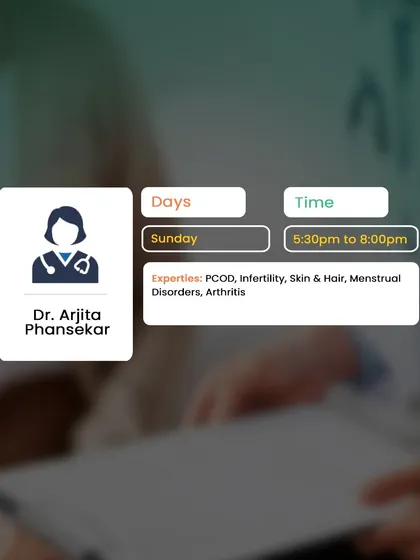 Dr. Arjita Phansekar is available on Sundays at our Dadar branch, specializing in PCOD, infertility, skin and hair issues, and menstrual disorders.