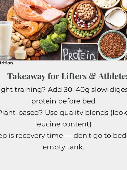 The key takeaway for lifters and athletes: if you train at night, add 30-40g of slow-digesting protein before bed. If you're plant-based, use quality blends and look for high leucine content. Don't go to bed on an empty tank.