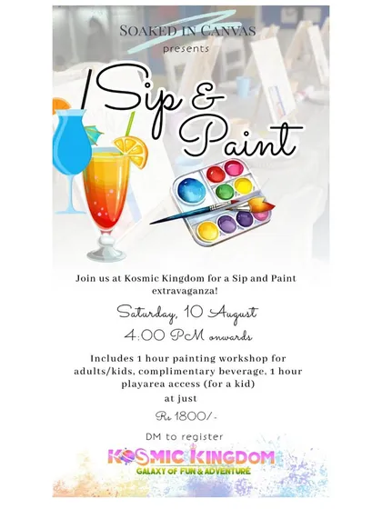 A poster for our sip and paint extravaganza at Kosmic Kingdom, a perfect event for both adults and kids to enjoy together.
