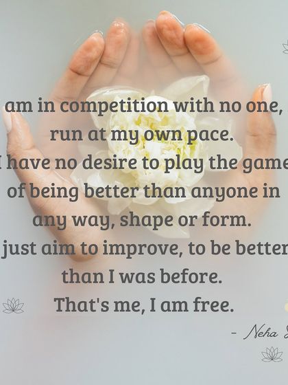 This is my personal mantra. I am in competition with no one, running at my own pace. This is an invitation for you to step out of the game of comparison and find freedom in being yourself.
