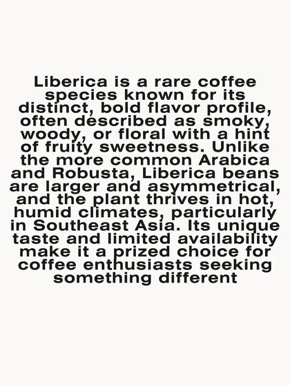 An introduction to Liberica, a rare coffee species known for its distinct smoky, woody, or floral flavor profile.