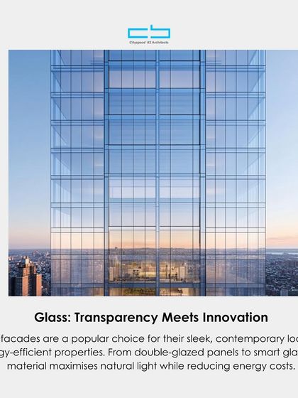 Glass facades are a popular choice for their sleek, contemporary look and energy-efficient properties. From double-glazed panels to smart glass, this material maximizes natural light while helping reduce energy costs.