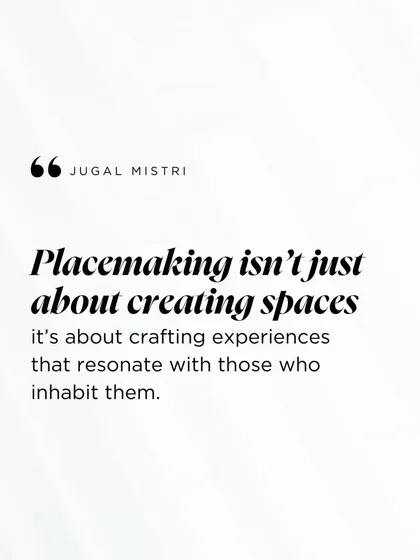 I believe placemaking is not just about creating spaces, but about crafting experiences that resonate with those who inhabit them. A building becomes more than its structure when it evokes emotion, fosters connection, and enriches daily life. This philosophy is the foundation of every project I undertake.