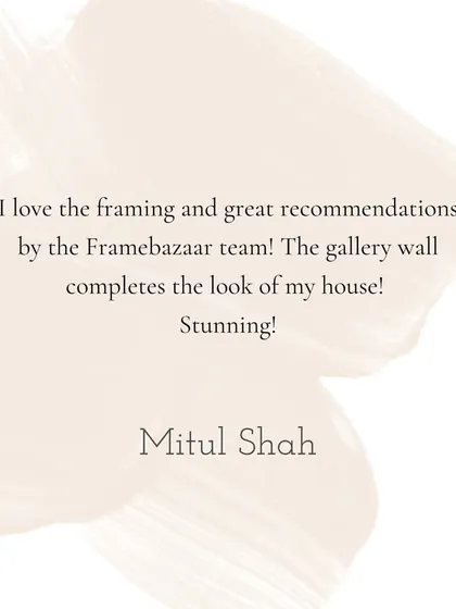 "I love the framing and great recommendations by the Framebazaar team! The gallery wall completes the look of my house! Stunning!" - Mitul Shah. We are so happy to hear such wonderful feedback from our clients.