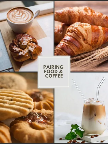 A collage about pairing food and coffee. The right combination can transform every sip and bite into an experience.