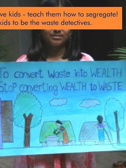 Children are the best waste detectives. Teach them how to segregate, and they will help ensure the whole family follows the rules. Their passion is contagious.