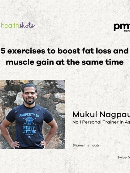 This Health Shots article features my top 5 exercises to boost fat loss and muscle gain at the same time. It covers compound movements like squats, push-ups, and deadlifts.