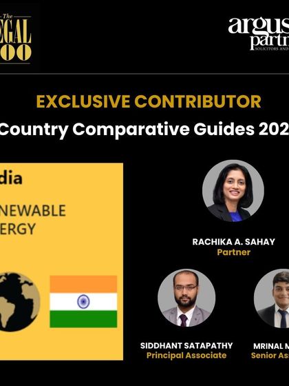 I was pleased to author the India chapter for The Legal 500's Country Comparative Guide on Renewable Energy. This contribution provides an in-depth overview of the legal and regulatory landscape for solar, wind, and green hydrogen projects in India.