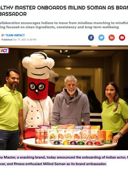 Our partnership with Milind Soman was covered by IMPACT. The collaboration encourages a shift from mindless munching to mindful snacking focused on clean ingredients and wellbeing.