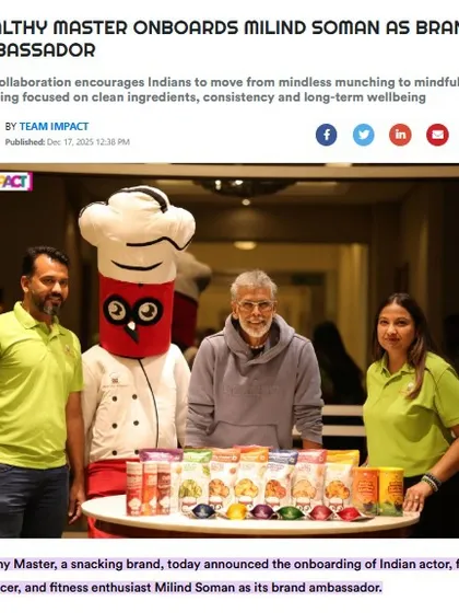 Our partnership with Milind Soman was covered by IMPACT. The collaboration encourages a shift from mindless munching to mindful snacking focused on clean ingredients and wellbeing.
