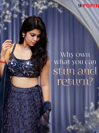 Why own what you can stun and return? This graphic highlights the smart choice of renting a glamorous blue lehenga like this one.